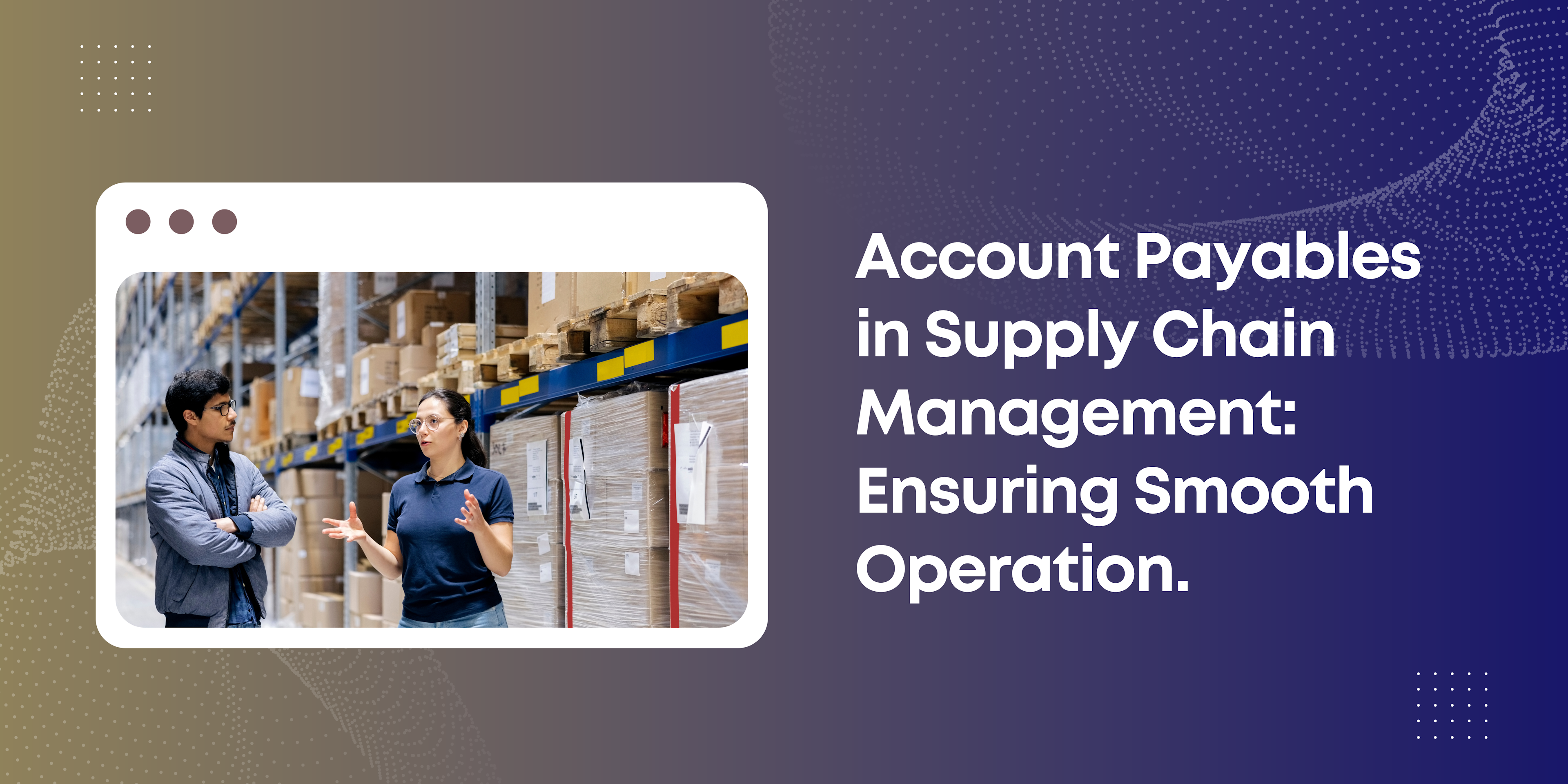 Account Payables Processes in Supply Chain Management